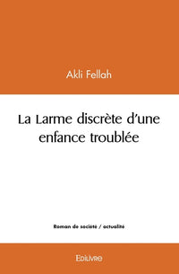 La Larme discrète d'une enfance troublée