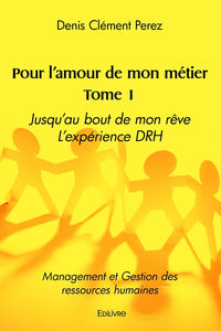 Pour l'amour de mon métier - Tome 1