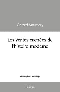 Les vérités cachées de l'histoire moderne