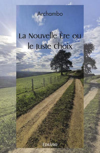 La Nouvelle Ere ou le Juste Choix
