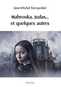 Mabrouka, Judas... et quelques autres