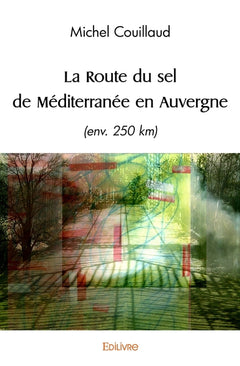 La Route du sel de Méditerranée en Auvergne