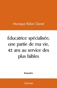 Éducatrice spécialisée, une partie de ma vie, 42 ans au service des plus faibles