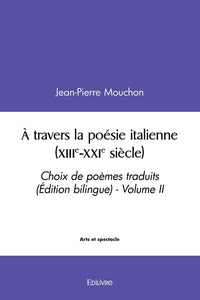 À travers la poésie Italienne (XIIIe-XXIe siècle) - Tome 2