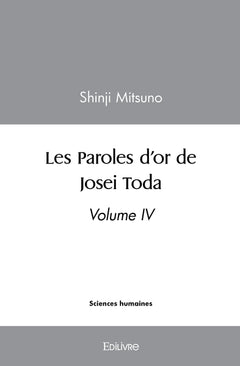 Les Paroles d'or de Josei Toda - volume IV