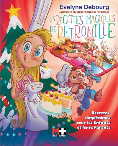 Les recettes magiques de Pétronille: Recettes simplissimes pour les enfants et leurs parents