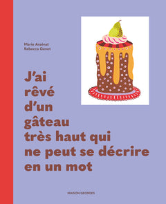 J'ai rêvé d'un gâteau très haut qui ne peut se décrire en un mot