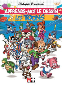 Apprends moi le dessin : Les Toons