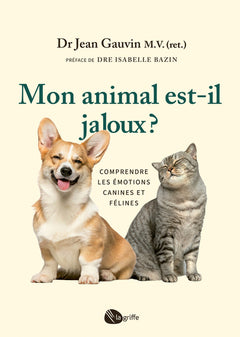 Mon animal est-il jaloux ? - Comprendre les émotions canines et félines