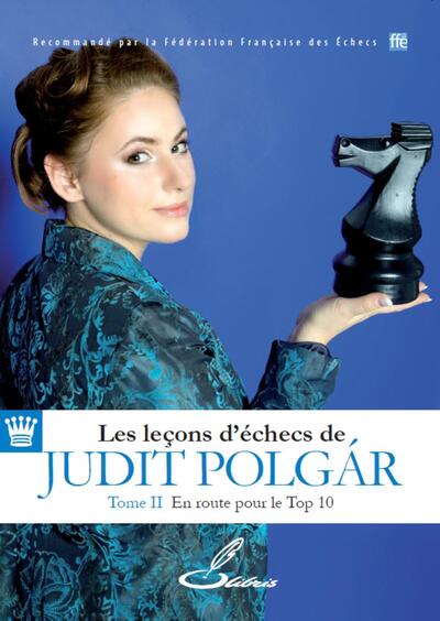 Les leçons d'échecs de Judit Polgár - Tome II