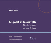 Le galet et la crevette. Rêveries havraises au bord de l'eau