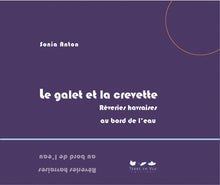 Le galet et la crevette. Rêveries havraises au bord de l'eau