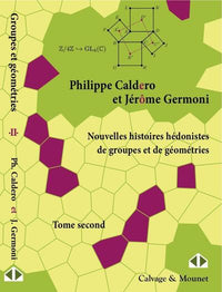 Nouvelles histoires hédonistes de groupes et de géométries - Tome second
