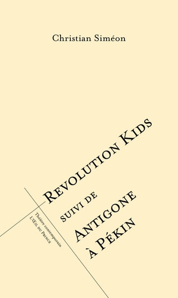 Révolution Kids suivi de Antigone à Pékin