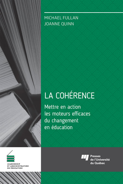 La cohérence, mettre en action les moteurs efficaces du changement en éducation