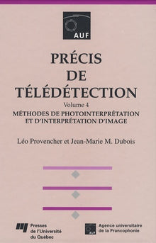 Précis de télédétection - Volume 4. Méthodes de photointerprétation