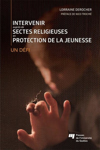 Intervenir auprès de sectes religieuses en protection de la