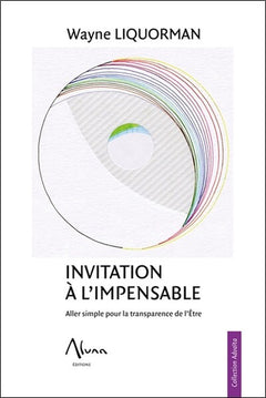 Invitation à l'impensable - Aller simple pour la transparence de l'Etre
