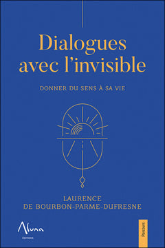 Dialogues avec l'invisible