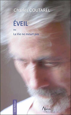 Eveil ou la vie ne meurt pas