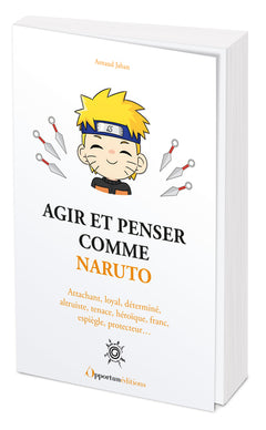 agir et penser comme naruto
