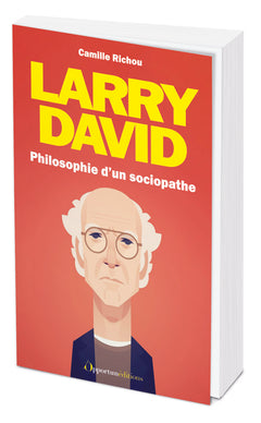 Larry David : Philosophie d'un sociopathe