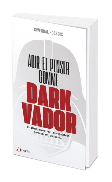 Agir et penser comme Dark Vador