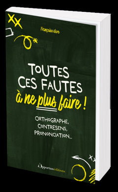 Toutes ces fautes à ne plus faire !