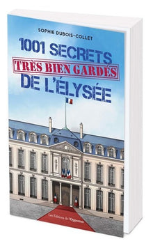1001 secrets de l’Élysée