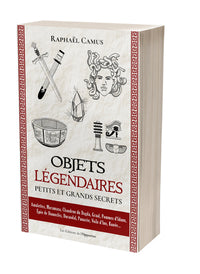 objets légendaires : petits et grands secrets