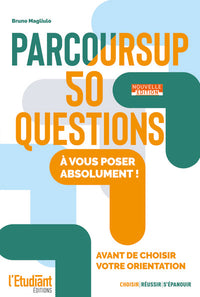 Parcoursup 50 questions - Nouvelle édition