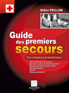 Guide des premiers secours: Pour chasseurs et randonneurs