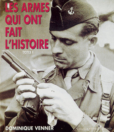 Les armes qui ont fait l'histoire