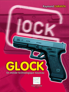 LE GLOCK - UN MONDE TECHNOLOGIQUE NOUVEAU