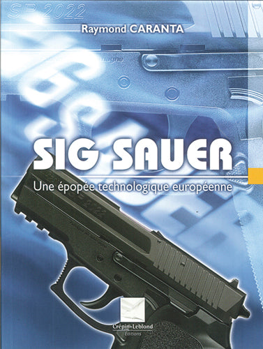Sig Sauer, une épopée technologique européenne