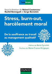 Stress, burn-out, harcèlement moral - De la souffrance au travail au management qualitatif