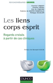 Les liens corps esprit - Regards croisés à partir de cas cliniques