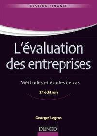 L'évaluation des entreprises - 2e éd - Méthodes et études de cas