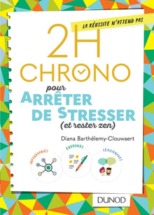 2h chrono pour arrêter de stresser (et rester zen)