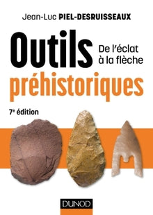 Outils préhistoriques - De l'éclat à la flèche
