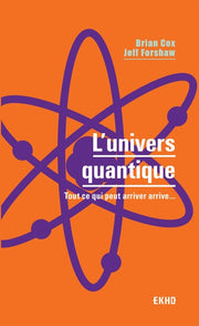 L'univers quantique - Tout ce qui peut arriver arrive...