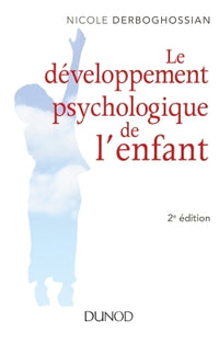 Le développement psychologique de l'enfant - 2e éd.