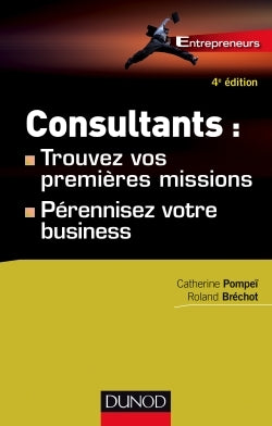 Consultants : trouvez vos premières missions - 4ed - Pérennisez votre business