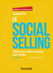 Le Social selling - 2e éd. - Utiliser les réseaux sociaux pour vendre