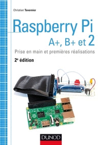 Raspberry Pi A+, B+ et 2 - Prise en main et premières réalisations