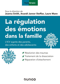 La régulation des émotions dans la famille - L'ICV auprès des parents, des enfants et des adolescents