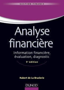 Analyse financière - Information financière, évaluation, diagnostic