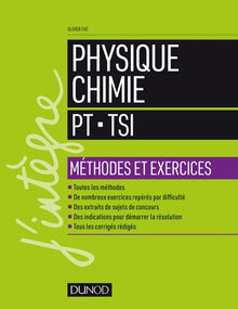 Physique Chimie - PT-TSI - Méthodes et exercices