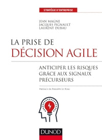 La prise de décision agile - Anticiper les risques grâce aux signaux précurseurs
