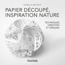 Papier découpé, inspiration nature - Des techniques créatives au Kirigami